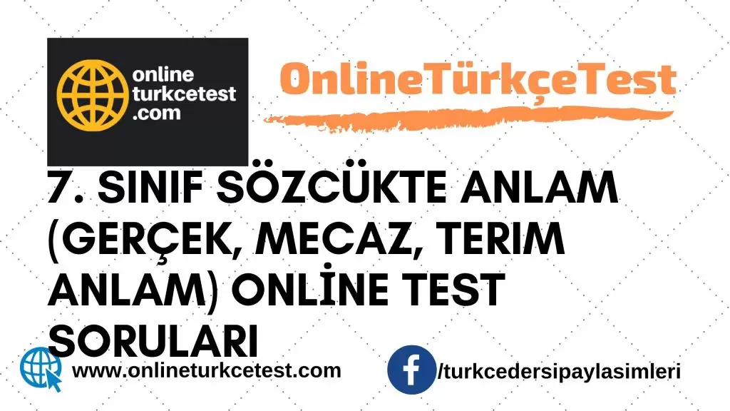 7. Sınıf Sözcükte Anlam (Gerçek, Mecaz, Terim Anlam) Online Test