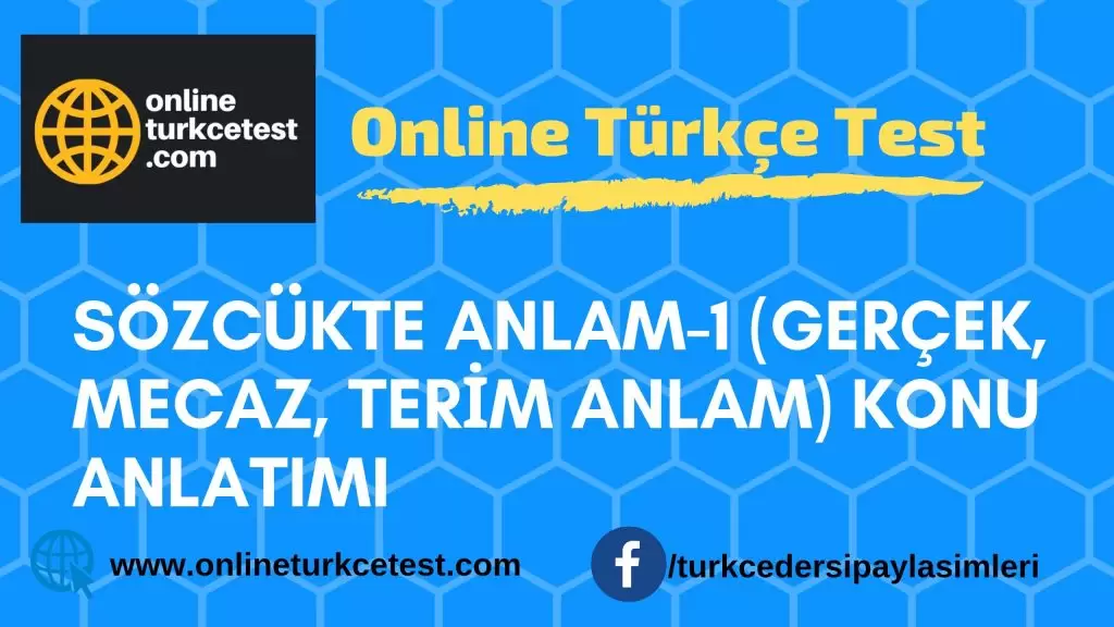 Sözcükte Anlam-1 (Gerçek, Mecaz, Terim Anlam) Konu Anlatımı