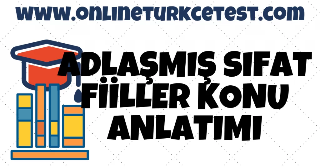 Adlaşmış Sıfat Fiiller Ve Örnekleri