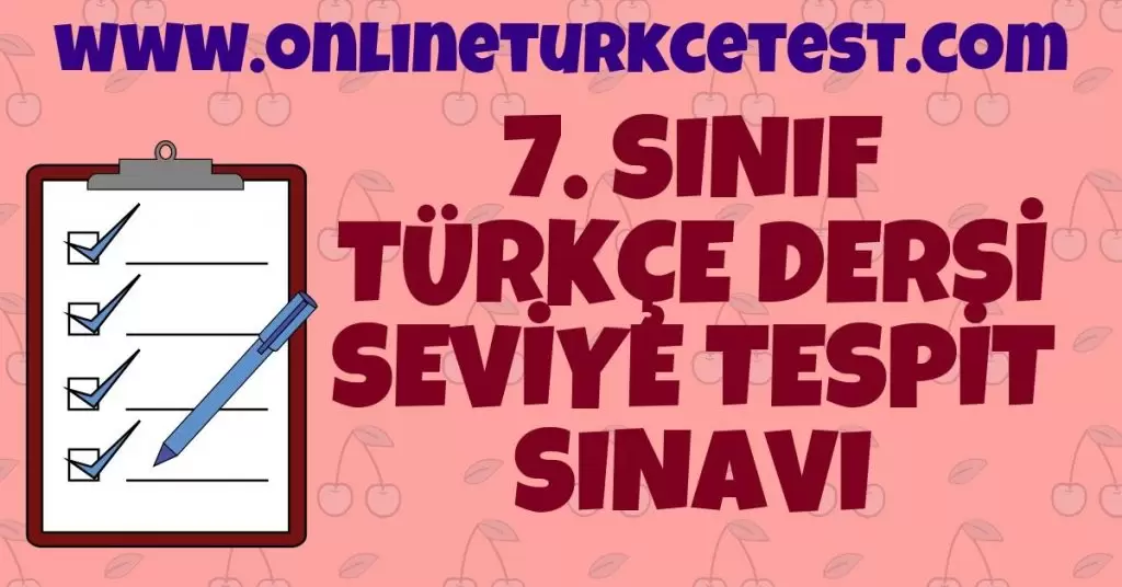 7. Sınıfa Geçenler İçin Türkçe Hazırbulunuşluk Sınavı