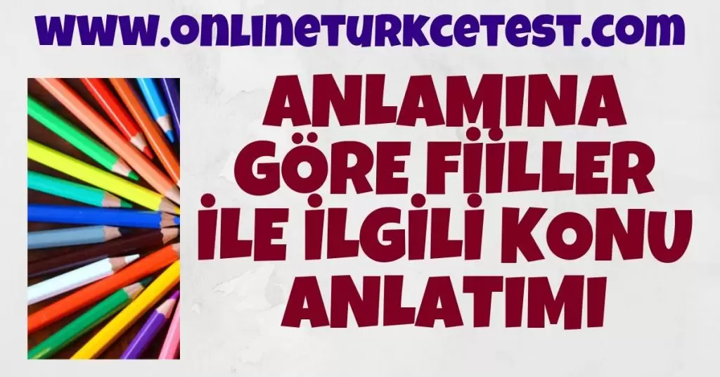 Anlamına Göre Fiiller