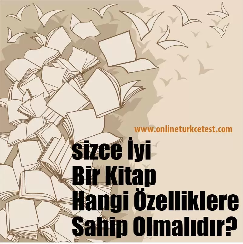 Sizce İyi Bir Kitap Hangi Özelliklere Sahip Olmalıdır?