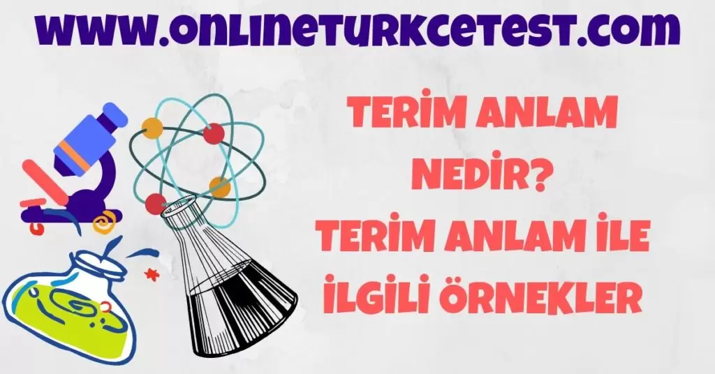 Terim Anlam Nedir? Terim Anlam İle İlgili Örnekler