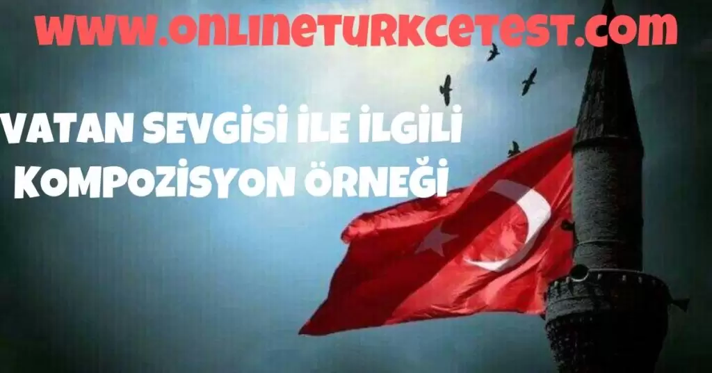 Vatan Sevgisi İle İlgili Kompozisyon