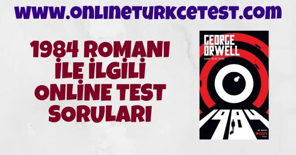 1984 Romanı İle İlgili Online Test Soruları
