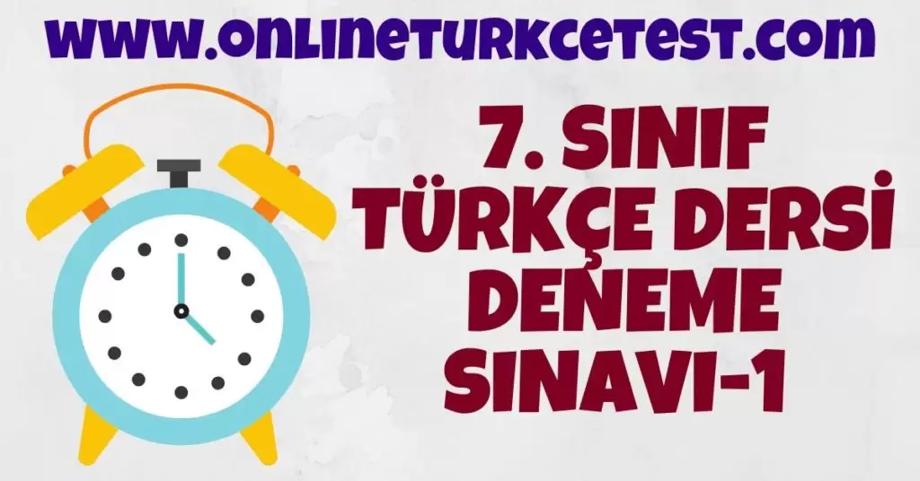 7. Sınıf Türkçe Dersi Online Deneme Sınavı-1