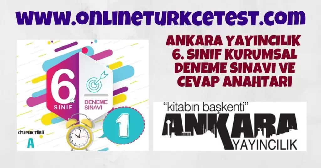 Ankara Yayıncılık 6. Sınıf 1. Kurumsal Deneme Sınavı