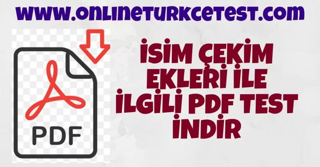 İsim Çekim Ekleri İle İlgili PDF Test İndir
