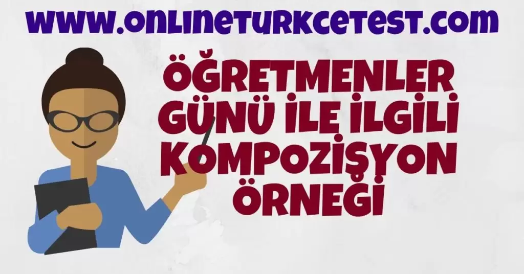 Öğretmenler Günü İle İlgili Kompozisyon