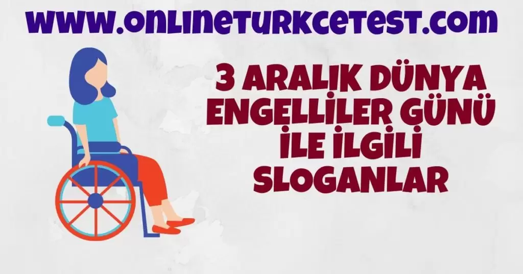 3 Aralık Dünya Engelliler Günü İle İlgili Sloganlar