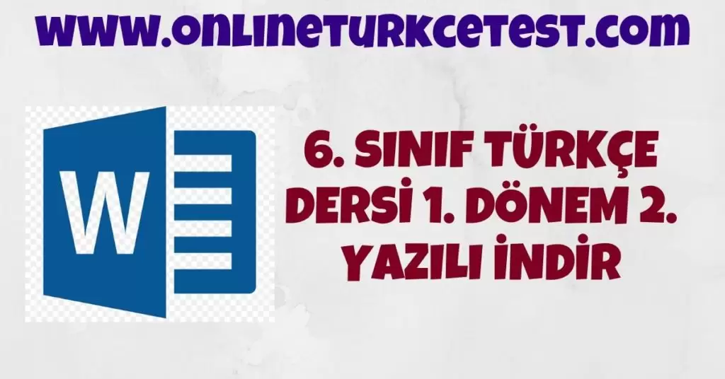 6. Sınıf Türkçe Dersi 1. Dönem 2. Yazılı Soruları