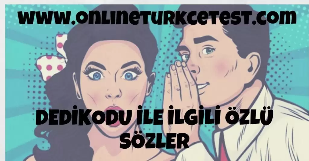 Dedikodu İle İlgili Özlü Sözler