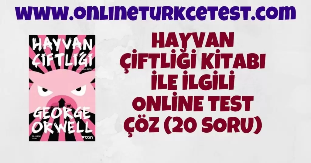 Hayvan Çiftliği Kitabı İle İlgili Test (20 Soru)