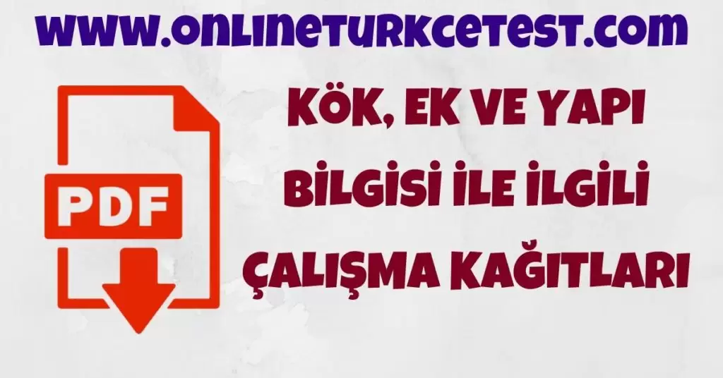 Kök, Ek ve Yapı Bilgisi İle İlgili Çalışma Kağıtları