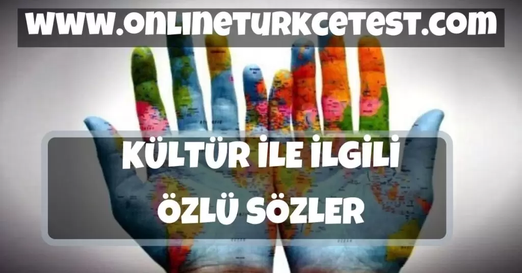 Kültür İle İlgili Özlü Sözler