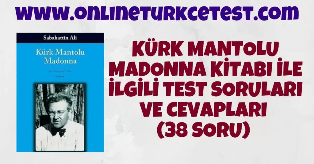 Kürk Mantolu Madonna Kitabı İle İlgili Test (38 Soru)