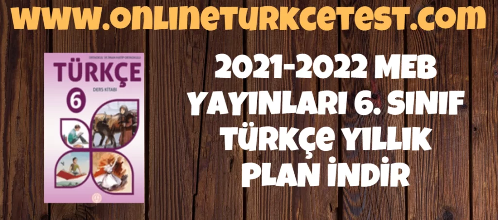 2021-2022 Eğitim Öğretim Yılı 6. Sınıf MEB Yayınları Yıllık Plan İndir