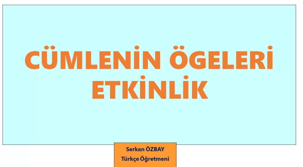 Cümlenin Ögeleri İle İlgili Etkinlik-Slayt