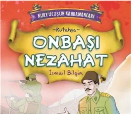 “Onbaşı Nezahat” Kitabı İle İlgili Online Test Çöz