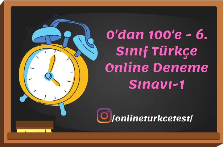 0’dan 100’e – 6. Sınıf Türkçe Online Deneme Sınavı-1