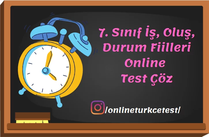 7. Sınıf, İş, Oluş, Durum Fiilleri İle İlgili Online Test