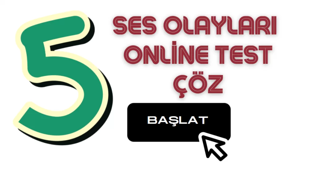 5. Sınıf Ses Olayları İle İlgili Online Test (20 Soru)
