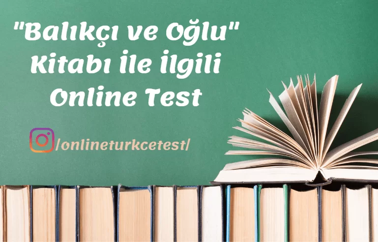 “Balıkçı ve Oğlu” Kitabı İle İlgili Online Test Çöz