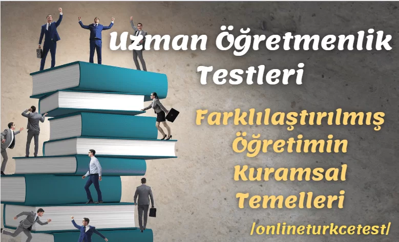 Farklılaştırılmış Öğretimin Kuramsal Temelleri Test