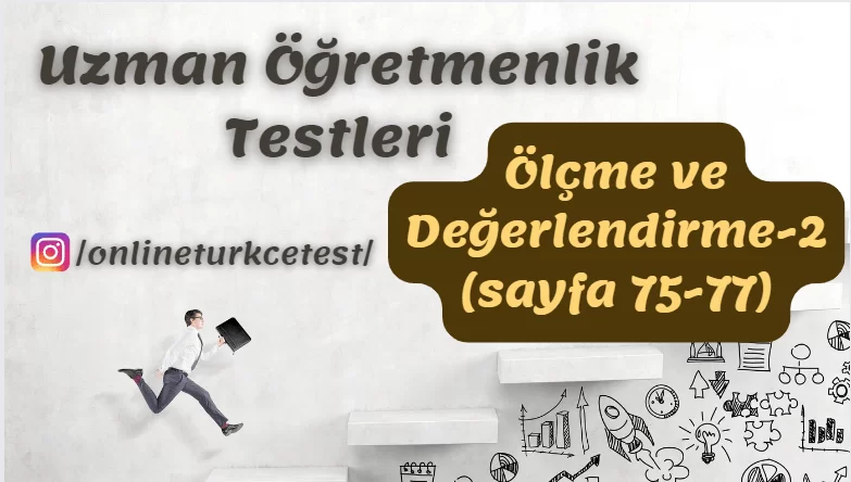 Ölçme ve Değerlendirme İle İlgili Test-2 (75-77. sayfalar)