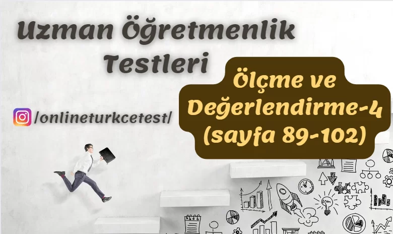 Ölçme ve Değerlendirme İle İlgili Test-4 (89-102. sayfalar)
