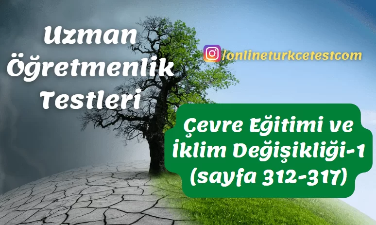 Çevre Eğitimi ve İklim Değişikliği İle İlgili Test-1 (312-317. sayfalar)
