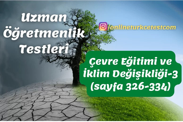Çevre Eğitimi ve İklim Değişikliği İle İlgili Test-3 (326-334. sayfalar)