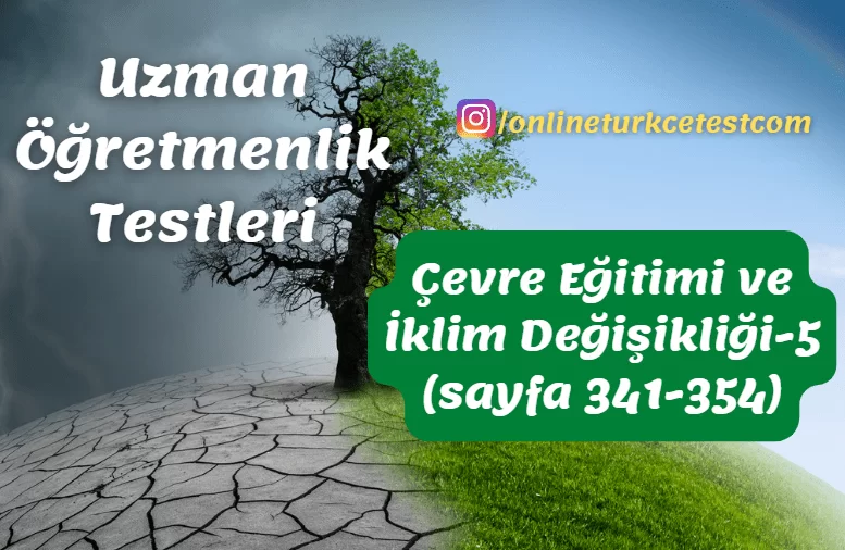 Çevre Eğitimi ve İklim Değişikliği İle İlgili Test-5 (341-354. sayfalar)