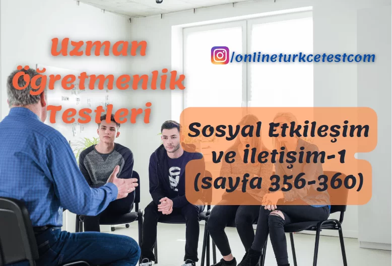 Sosyal Etkileşim ve İletişim İle İlgili Test-1 (356-360. sayfalar)