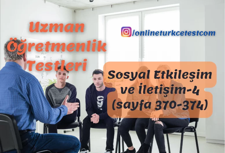 Sosyal Etkileşim ve İletişim İle İlgili Test-4 (370-374. sayfalar)