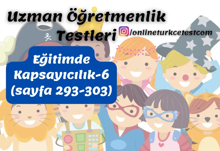Eğitimde Kapsayıcılık İle İlgili Test-6 (293-303. sayfalar)