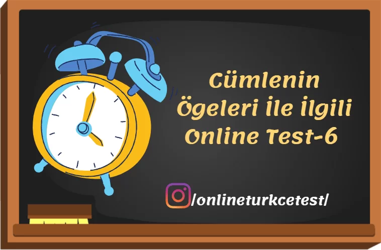 Cümlenin Ögeleri İle İlgili Online Test-6