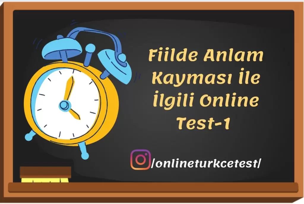 Fiillerde Anlam Kayması İle İlgili Online Test-1