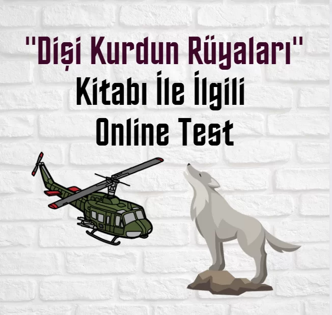 “Dişi Kurdun Rüyaları” Kitabı İle İlgili Online Test