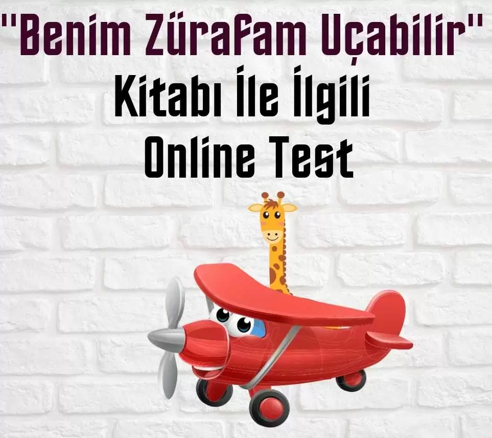 “Benim Zürafam Uçabilir” Kitabı İle İlgili Online Test