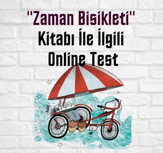 “Zaman Bisikleti” Kitabı İle İlgili Online Test (15 Soru)
