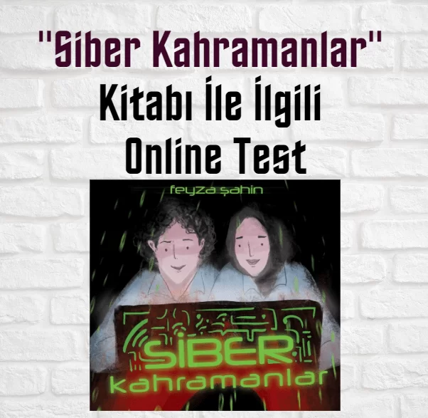 “Siber Kahramanlar” Kitabı İle İlgili Online Test