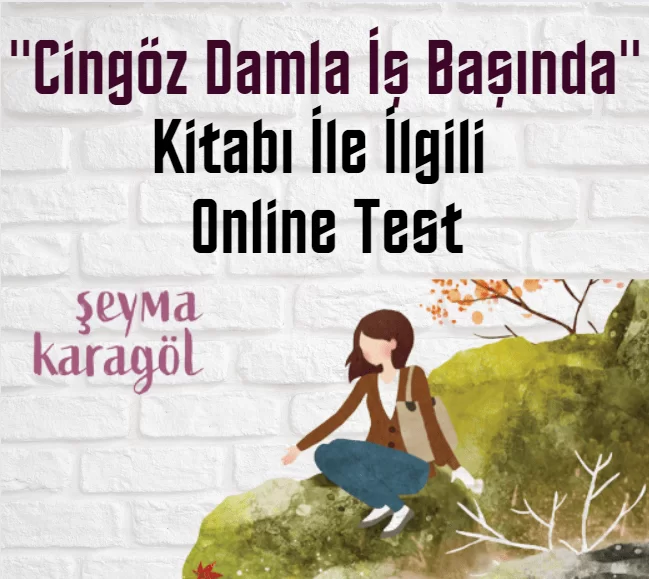 “Cingöz Damla İş Başında” Kitabı İle İlgili Online Test (20 Soru)