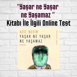 Yaşar ne yaşar ne yaşamaz kitabı ile ilgili online test