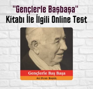 gençlerle başbaşa kitabı ile ilgili online test soruları ve cevapları