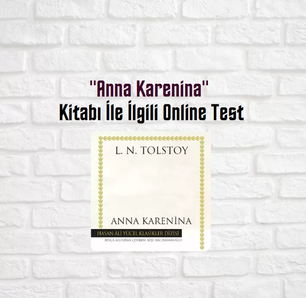 “Anna Karenina” Kitabı Soruları