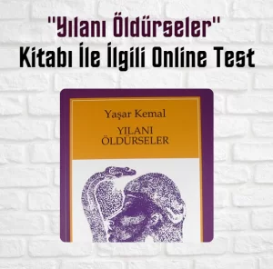 yılanı öldürseler soruları ve cevapları