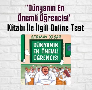 Dünyanın en önemli öğrencisi kitap soruları