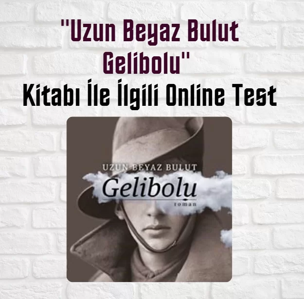 “Uzun Beyaz Bulut Gelibolu” Kitap Soruları ve Cevapları