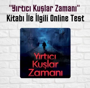 yırtıcı kuşlar zamanı kitabı soruları